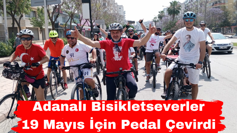 Adanalı Bisikletseverler 19 Mayıs İçin Pedal Çevirdi