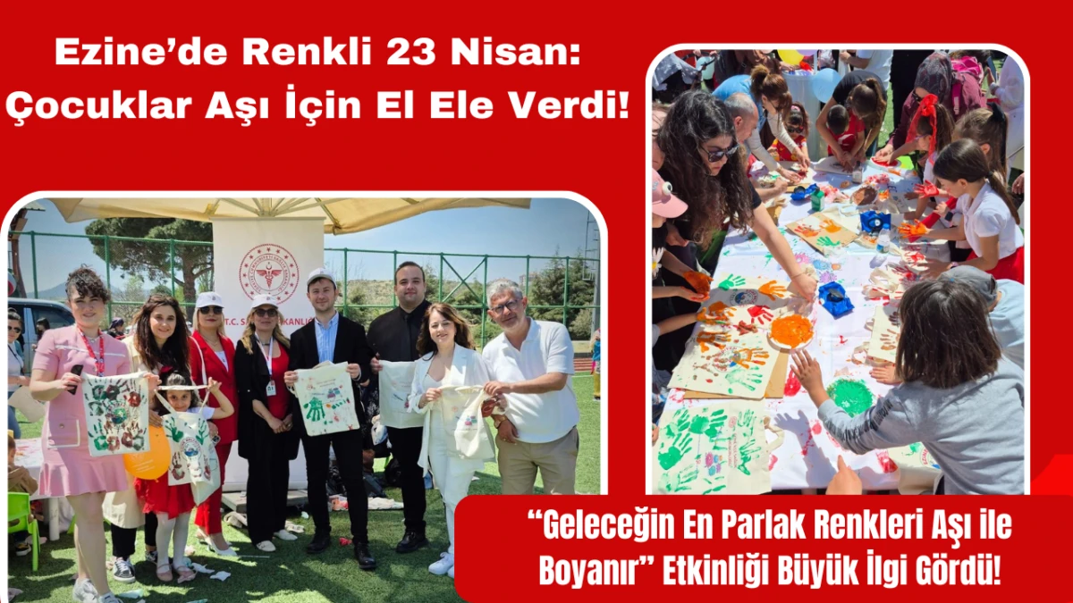 Ezine’de Renkli 23 Nisan: Çocuklar Aşı İçin El Ele Verdi!