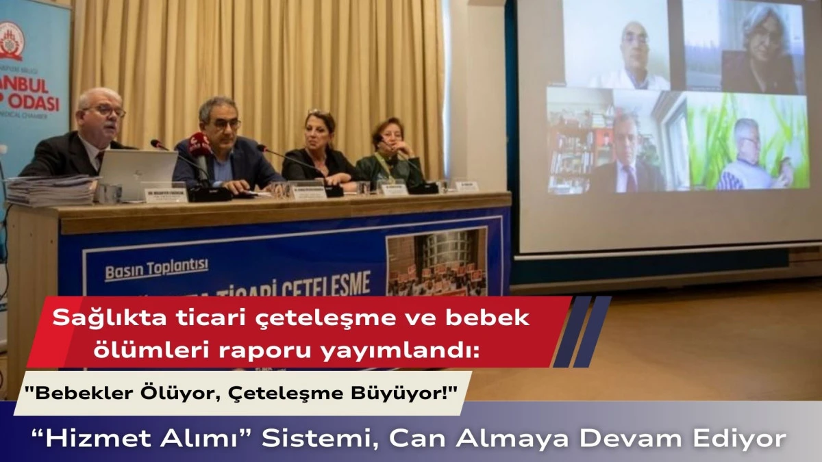 TTB’den Sağlıkta Çarpıcı Skandal Raporu: "Bebekler Ölüyor, Çeteleşme Büyüyor!"